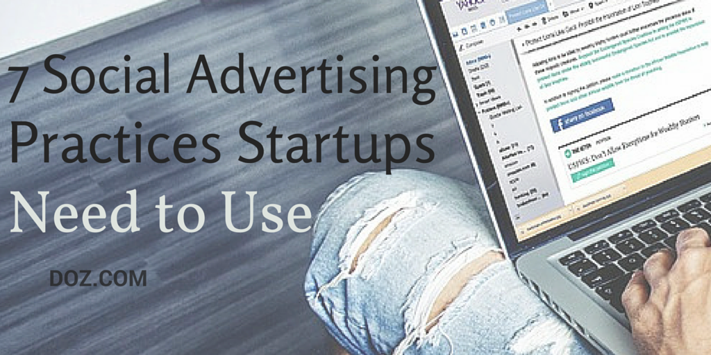 7 Social Advertising Practices Startups Need to Use
