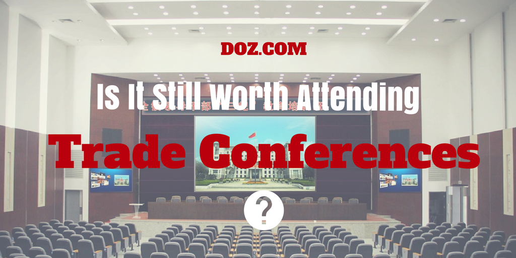 Is It Still Worth Attending Trade Conferences