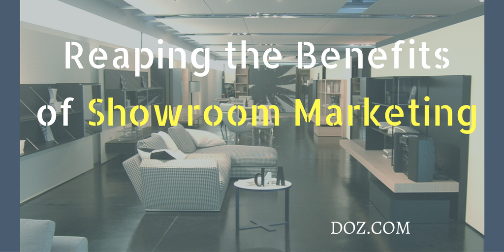 Reaping the Benefits of Showroom Marketing
