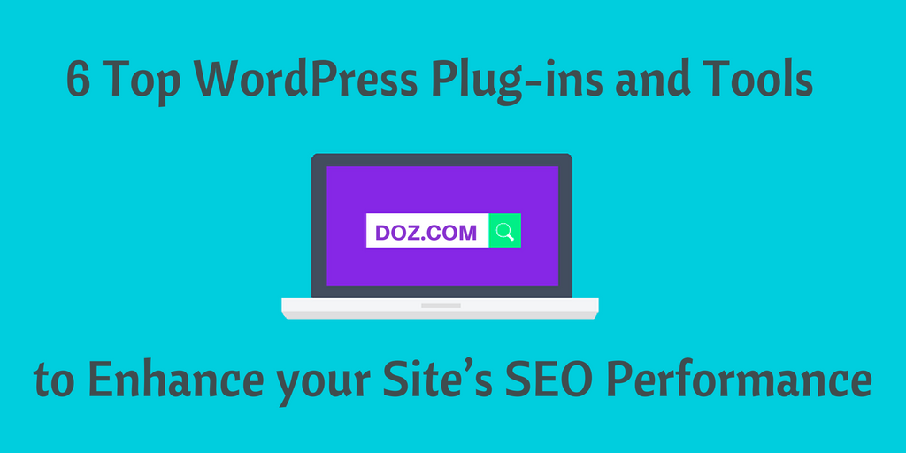 6-top-wordpress-plug-ins-and-tools-to-enhance-your-sites-seo-performance