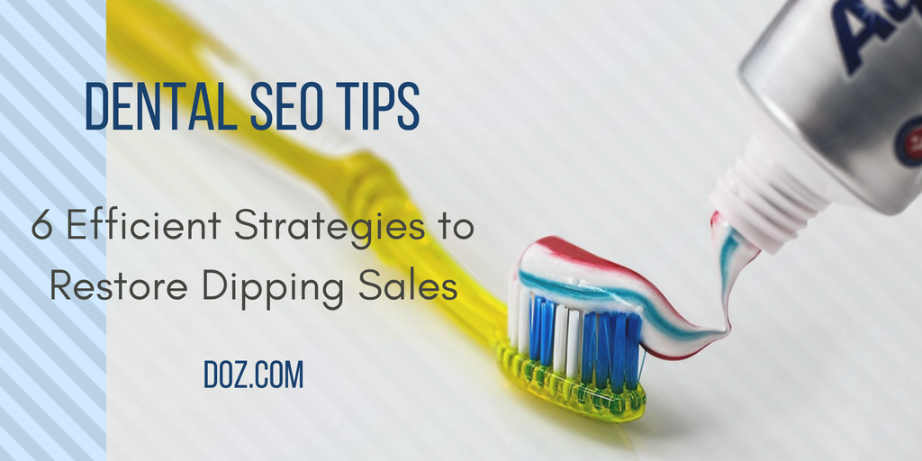 dental-seo-tips-6-efficient-strategies-to-restore-dipping-sales