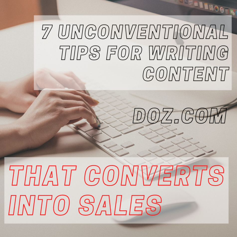7 Unconventional Tips for Writing Content that Converts into Sales