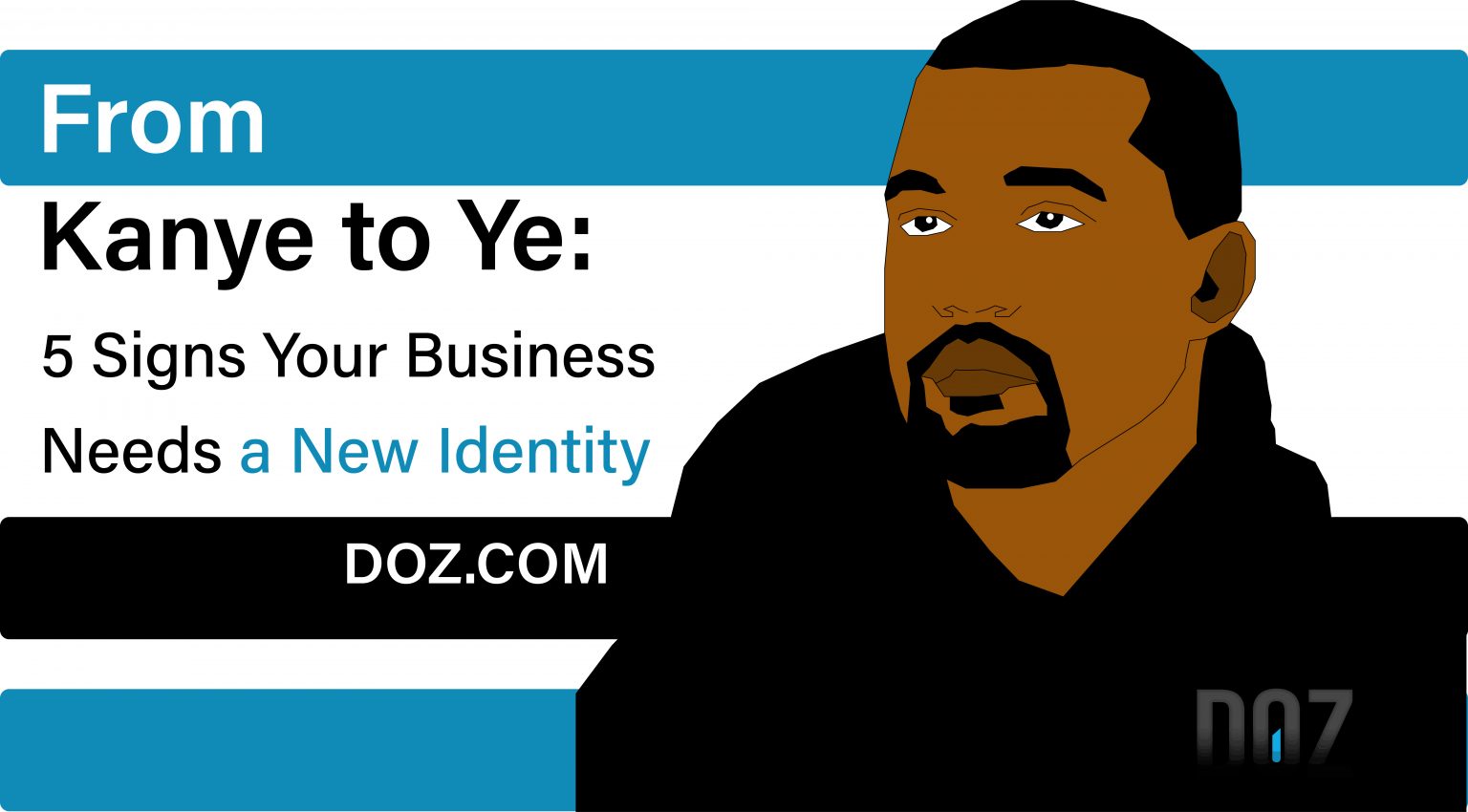Xxx Pro Bep Com Mp3 - From Kanye to Ye : 5 Signs Your Business Needs a New Identity | DOZ