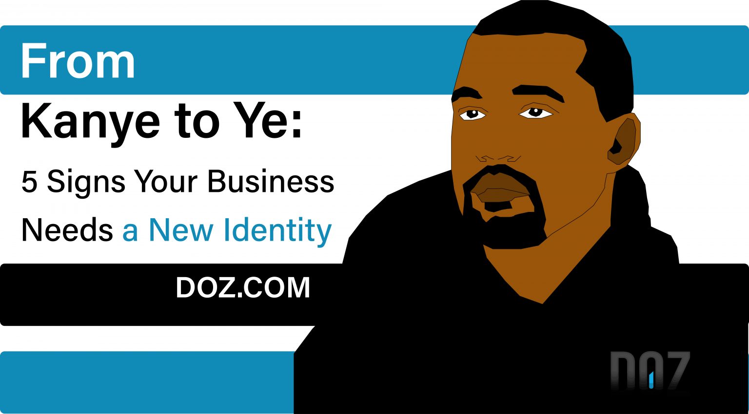 From Kanye to Ye : 5 Signs Your Business Needs a New Identity